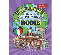 Clever Kids Travel & Activity Book: Rome: Fun Puzzles, Mazes, Colouring Pages & Italian Phrases for Curious Kids Aged 6-12 | Explore Rome & Italy (The Clever Kids Travel & Activity Book Series)