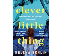 Clever Little Thing: A taut, powerful and gripping psychological thriller with a twist you'll never forget!