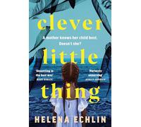 Clever Little Thing: A taut, powerful and gripping psychological thriller with a twist you'll never forget!