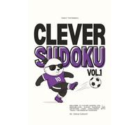 Clever Sudoku vol.1: Clever Sudoku Vol. 1: Medium-Level Sudoku Puzzles | Sharpen Your Mind, Stay Focused, and Enjoy the Challenge | 6x9 Inches, 110 Pages | 50+ Puzzles | Solutions Included