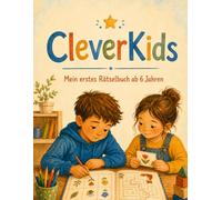 CleverKids: Mein erstes Rätselbuch ab 6 Jahren