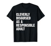 Cleverly Disguised As A Responsible Adult Camiseta