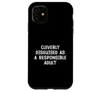 Cleverly Disguised as a Responsible Adult Carcasa para iPhone 11