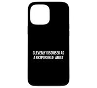 Cleverly Disguised as a Responsible Adult Carcasa para iPhone 13 Pro MAX