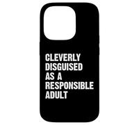 Cleverly Disguised As A Responsible Adult Carcasa para iPhone 14 Pro