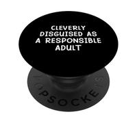 Cleverly Disguised as a Responsible Adult PopSockets PopGrip Adhesivo