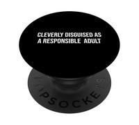 Cleverly Disguised as a Responsible Adult PopSockets PopGrip Adhesivo