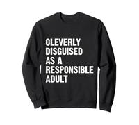 Cleverly Disguised As A Responsible Adult Sudadera
