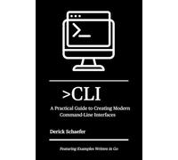 >CLI: A Practical Guide to Creating Modern Command-Line Interfaces