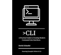 >CLI: A Practical Guide to Creating Modern Command-Line Interfaces