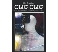 CLIC CLIC: Una novela corta sobre la percepción