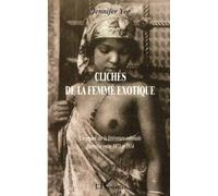 CLICHÉS DE LA FEMME EXOTIQUE: Un regard sur la littérature coloniale française entre 1871 et 1914