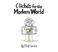 Clichés for the Modern World