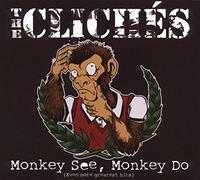 Clichés, the - Monkey See,Monkey Do