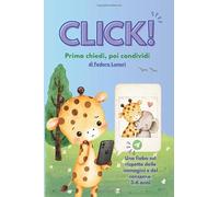 Click! Prima chiedi, poi condividi: Una fiaba sul rispetto delle immagini e del consenso (3-6 anni)