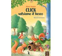 Click salviamo il bosco! Ediz. a colori (I tematolibri)