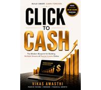 Click to Cash: Build Passive Income Systems with Pinterest, KDP, Shopify & Digital Assets - Even If You’re Starting from Zero