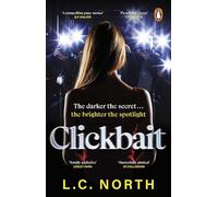 Clickbait: A gripping and glamorous thriller perfect for fans of true crime and reality TV