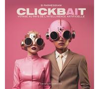 Clickbait: Voyage au pays de l'intelligence artificielle (Jonglez Photo Books)