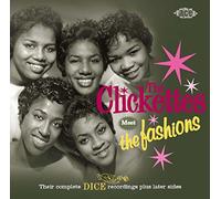 Clickettes - The Clickettes Meet the Fashions: Their Complete Dice Recordings