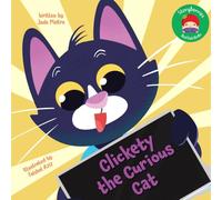 Clickety the Curious Cat: A Digital Safety Story For Kids, About Clicking on Suspicious Pop-Ups...