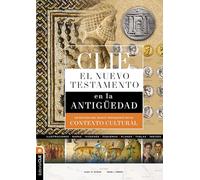 CLIE Nuevo Testamento en la Antigüedad: Un Estudio Del Nuevo Testamento En Su Contexto Cultural
