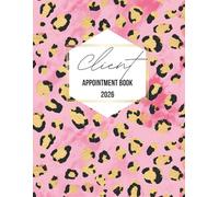 Client Appointment Book 2026: Dated Daily Planner & Scheduler Diary With Hourly Time Slots And 15 Minute Increments, 7am-8.45pm, For Hair Stylist, Salon, Mobile Hairdresser, Pink Leopard Cover.