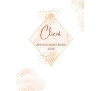 Client Appointment Book 2026: Dated Daily Planner & Scheduler Diary With Hourly Time Slots And 15 Minute Increments, 7am-8.45pm, For Salon, Mobile Hairdresser, Rose Pink Gold.
