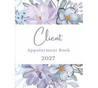 Client Appointment Book 2027 And Diary: Dated Planner 7am-8.45pm, 15 Minute Appointment Slots, Goals, Reminders, To Do Lists: Beautiful Floral Color ... UK Bank Holidays, Gift For Special Occasions