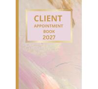 Client Appointment Book 2027 And Diary: Dated Planner 7am-8.45pm, 15 Minute Appointment Slots, Goals, Reminders, To Do Lists: Glossy Vibrant Color A4, ... UK Bank Holidays, Gift For Special Occasions