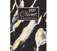 Client Appointment Book 2027: Dated Daily Planner & Week-to-View Scheduler for Hair Stylist, Beauty Therapist, Nail Tech, Salon & Mobile Hairdresser ... Booking Time Slots, 9:00 AM-5:45 PM, 52 Weeks