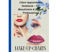 Client Appointment Notebook - For Beauticians & Beauty Professionals: Beauty Salon Appointment Book