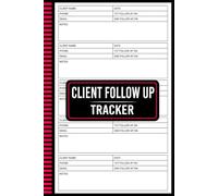 Client Follow Up Tracker: Plan, Record, and Grow with Intentional Communication