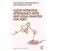 Client Interview, Attendance Note and Legal Analysis for SQE2 (The Skills of Legal Practice Series for SQE2)