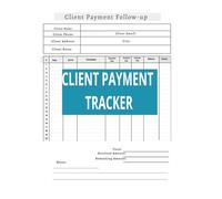 Client Payment Tracker | Bill Payment Tracker Monthly Organizer | Debt, Loan, and Income Payment Logbook | 120 Pages | 8.5" x 11" Large Print Notebook for Business & Personal Finance