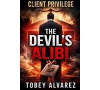 CLIENT PRIVILEGE: THE DEVIL'S ALIBI