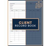 Client Record Book: Client Details, Appointment Logs, Service Notes, Payment Records, for Salons, Freelancers, and Small Business Owners