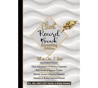 Client Record Book, Small Business Accounting Ledger Edition: Daily Appointment Planner, Income & Expense Tracker Log, All-In-One: Customers' ... & Numbered Pages/Calendars & Holiday Schedule