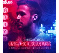 Cliff Martinez - Only God Forgives Soundtrack