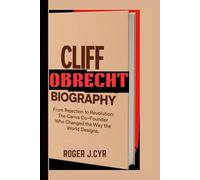 CLIFF OBRECHT BIOGRAPHY: From Rejection to Revolution: The Canva Co-Founder Who Changed the Way the World Designs