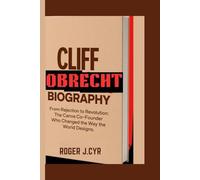 CLIFF OBRECHT BIOGRAPHY: From Rejection to Revolution: The Canva Co-Founder Who Changed the Way the World Designs