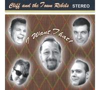 Cliff Rebels & The Town - I Want That! [Vinilo]