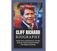 Cliff Richard Biography: Britain’s Rock and Roll Pioneer, Pop Idol of the 60s, and the Christmas Hitmaker Who Defined Generations