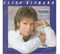 CLIFF RICHARD - NEVER SAY DIE 7 INCH (7" VINYL 45) UK EMI 1983