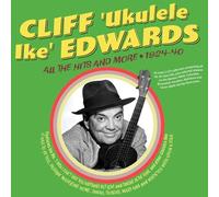 Cliff 'Ukulele Ike' Edwards - All The Hits And More 1924-40