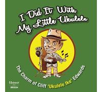 Cliff Ukulele Ike Edwards - I Did It With My Little Ukulele