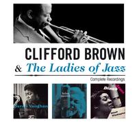 Clifford Brown - And The Ladies Of Jazz - Complete Recordings