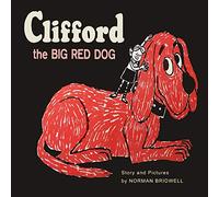 Clifford The Big Red Dog: Color Facsimile of 1963 First Edition