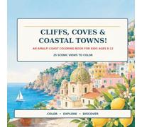 Cliffs, Coves & Coastal Towns!: An Amalfi Coast Coloring Book for Kids and Adults (Color Your Way Through)