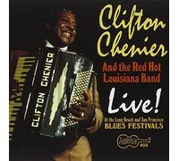 Clifton Chenier - Live! At The Long Beach & San Francisco Blues Festivals